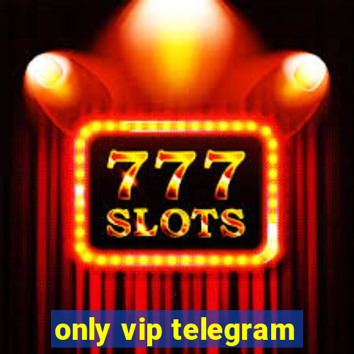 only vip telegram